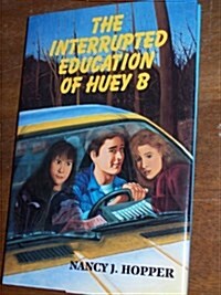 The Interrupted Education of Huey B (Hardcover)