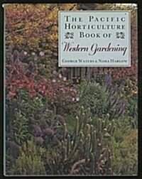 The Pacific Horticulture Book of Western Gardening (Hardcover)