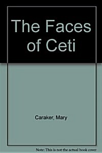 The Faces of Ceti (Hardcover)