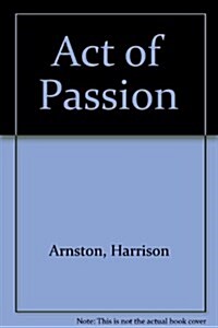 Act of Passion (Mass Market Paperback)