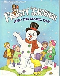 Frosty the Snowman and the Magic Day (Hardcover)