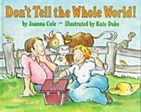 Dont Tell the Whole World! (Paperback, Reprint)