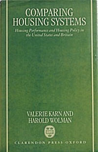 Comparing Housing Systems: Housing Performance and Housing Policy in the United States and Britain (Hardcover)