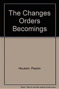 The Changes-Orders-Becomings (Hardcover)