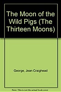 The Moon of the Wild Pigs (Hardcover, Reprint)