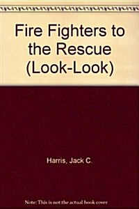 Fire Fighters to the Rescue (Paperback)