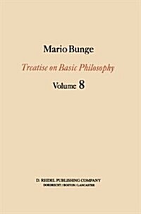 Treatise on Basic Philosophy: Ethics: The Good and the Right (Paperback, Softcover Repri)