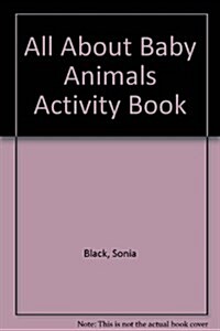 All About Baby Animals Activity Book (Paperback)