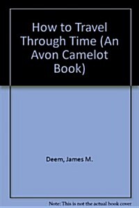 How to Travel Through Time (Paperback)