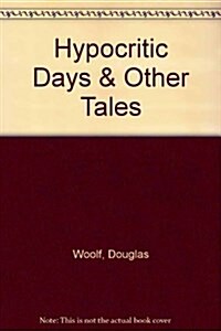 Hypocritic Days and Other Tales (Hardcover)