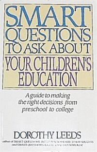 Smart Questions to Ask About Your Childrens Education (Mass Market Paperback)