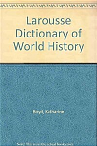 Larousse Dictionary of World History (Hardcover)