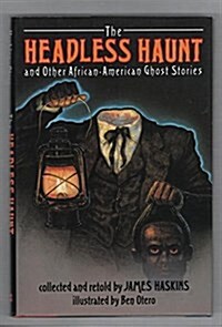 The Headless Haunt and Other African-American Ghost Stories (Hardcover)