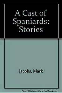 A Cast of Spaniards (Paperback)