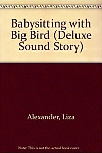 Baby-Sitting With Big Bird (Hardcover)