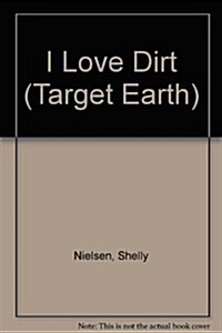 I Love Dirt (Paperback)