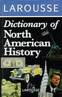Larousse Dictionary of North American History (Paperback)