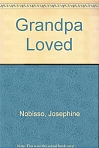 Grandpa Loved (Hardcover, Reissue)