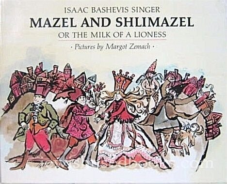 Mazel and Shlimazel or the Milk of a Lioness (Paperback)