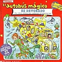 El autobus magico Es Devorado / The Magic School Bus Gets Eaten (Paperback)