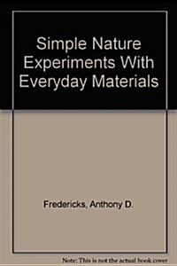 Simple Nature Experiments With Everyday Materials (Hardcover)