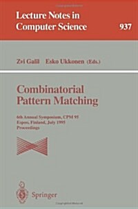 Combinatorial Pattern Matching: 6th Annual Symposium, CPM 95, Espoo, Finland, July 5 - 7, 1995. Proceedings (Paperback, 1995)