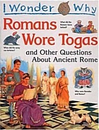 I Wonder Why Romans Wore Togas (Hardcover)