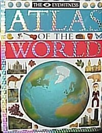 The Eyewitness Atlas of the World (Hardcover, Revised)