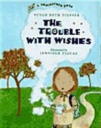 The Trouble With Wishes (Hardcover)