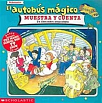 El autobus magico Muestra Y Cuenta / The Magic School Bus Shows and Tells (Paperback)