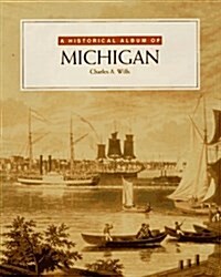 A Historical Album of Michigan (Paperback)