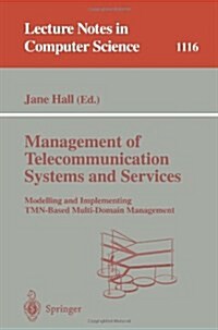 Management of Telecommunication Systems and Services: Modelling and Implementing Tmn-Based Multi-Domain Management (Paperback, 1996)