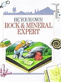 Be Your Own Rock & Mineral Expert (Hardcover)