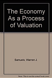 The Economy As a Process of Valuation (Hardcover)