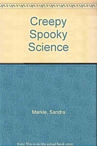 Creepy Spooky Science (Paperback)