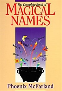 The Complete Book of Magical Names (Paperback)