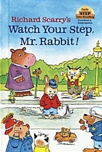 Richard Scarrys Watch Your Step, Mr. Rabbit! (Hardcover)