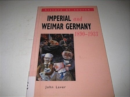 Imperial and Weimar Germany 1890-1933 (Paperback)