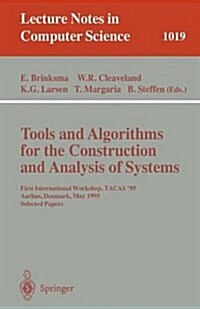 Tools and Algorithms for the Construction and Analysis of Systems: First International Workshop, Tacas 95, Aarhus, Denmark, May 19 - 20, 1995. Select (Paperback, 1995)