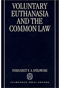 Voluntary Euthanasia and the Common Law (Hardcover)