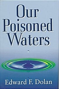 Our Poisoned Waters (Hardcover)