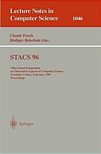 Stacs 96: 13th Annual Symposium on Theoretical Aspects of Computer Science, Grenoble, France, February 22-24, 1996. Proceedings (Paperback, 1996)