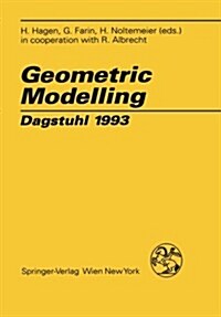 Geometric Modelling: Dagstuhl 1993 (Paperback, Softcover Repri)