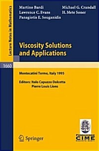 Viscosity Solutions and Applications: Lectures Given at the 2nd Session of the Centro Internazionale Matematico Estivo (C.I.M.E.) Held in Montecatini (Paperback, 1997)