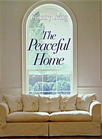 Country Living the Peaceful Home (Hardcover)