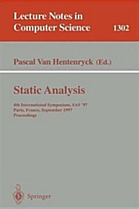 Static Analysis: 4th International Symposium, SAS 97, Paris, France, September 8-10, 1997, Proceedings (Paperback, 1997)