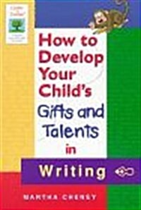 How to Develop Your Childs Gifts and Talents in Writing (Paperback)