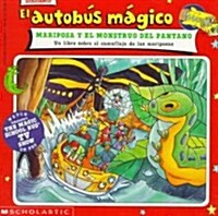 El autobus magico Mariposa Y El Monstruo Del Pantano / The Magic School Bus Butterfly and the Bog Beast (Paperback, Translation)