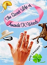 The Secret Life of Amanda K. Woods (Hardcover)