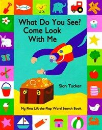 What do you see? come look with me: my first lift-the-flap word search book